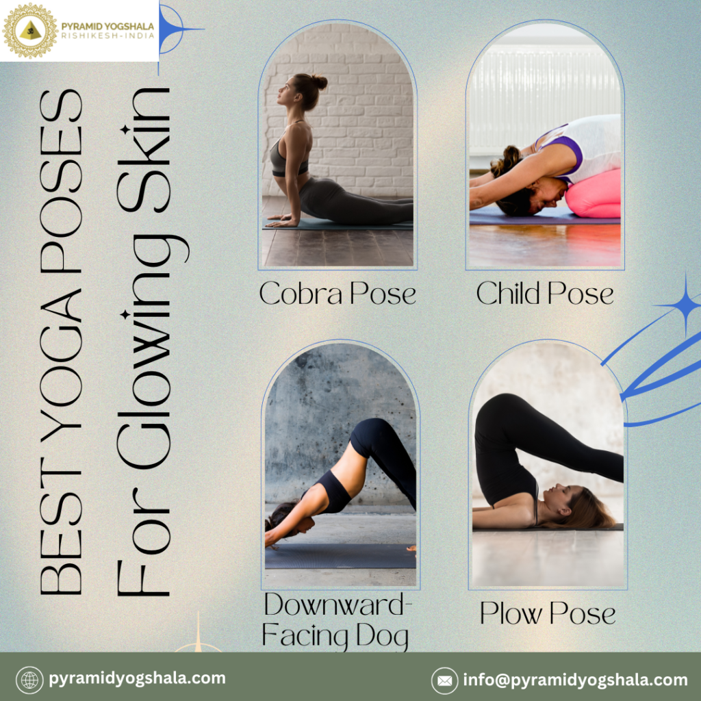 Best Yoga Poses for Glowing Skin – Featuring Cobra Pose, Child Pose, Downward-Facing Dog, and Plow Pose to enhance skin radiance naturally. Pyramid Yogshala offers yoga practices for a healthier and more youthful glow.