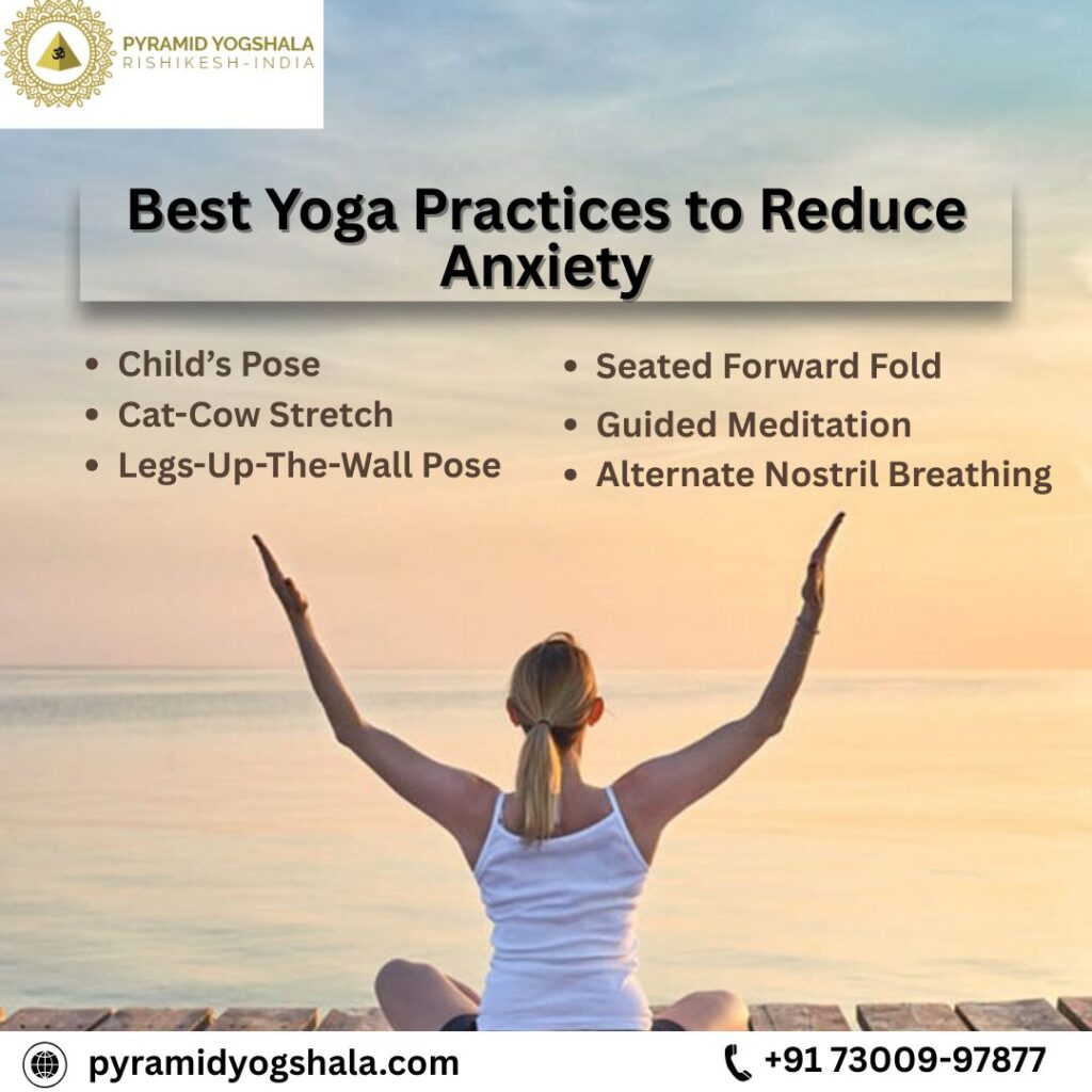 best yoga practices to reduce anxiety , yoga teacher training