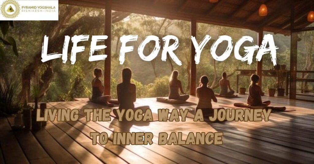 Living the Yoga Way: A Journey to Inner Balance