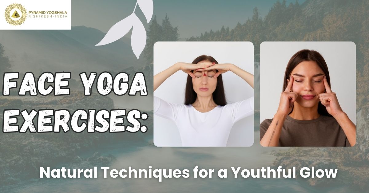 Face Yoga Exercises: Natural Techniques for a Youthful Glow