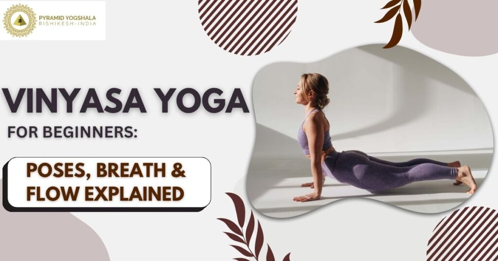 Vinyasa Yoga for Beginners: Poses, Breath & Flow Explained