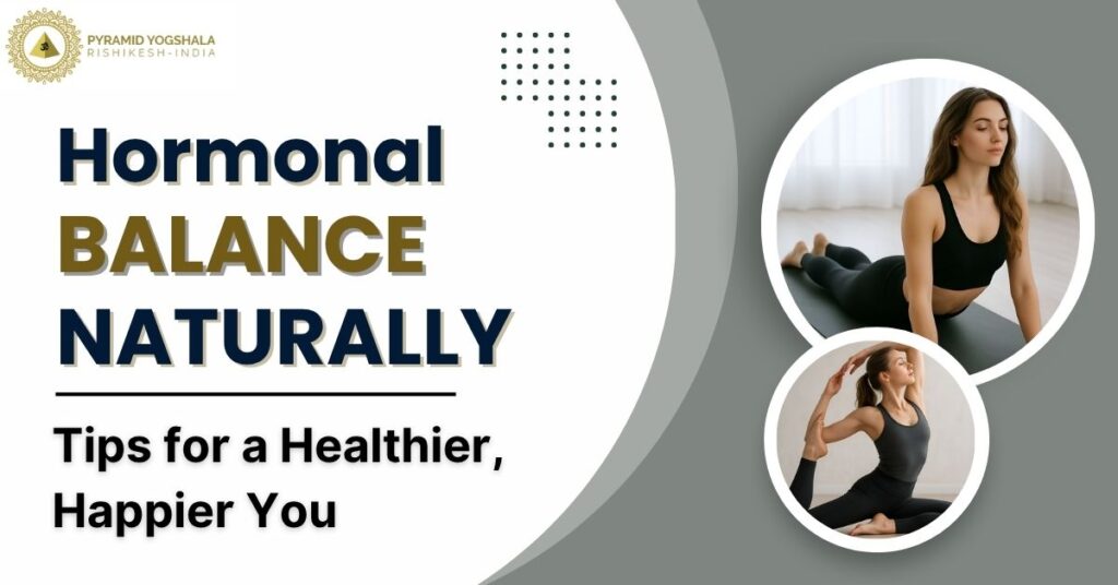 Hormonal Balance Naturally: Tips for a Healthier, Happier You