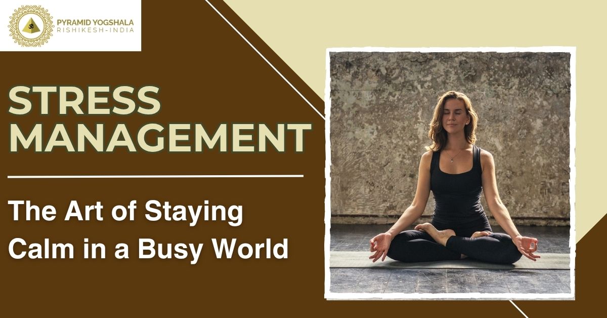Stress Management: The Art of Staying Calm in a Busy World