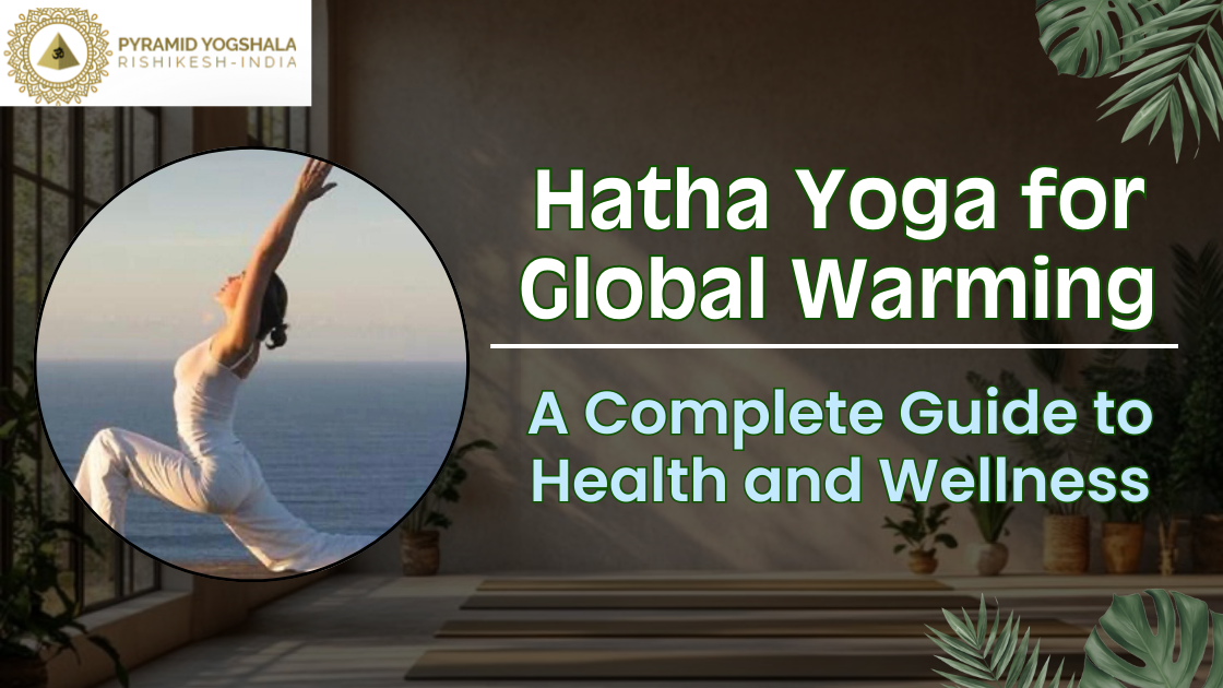 Hatha Yoga for Global Warming: A Complete Guide to Health and Wellness