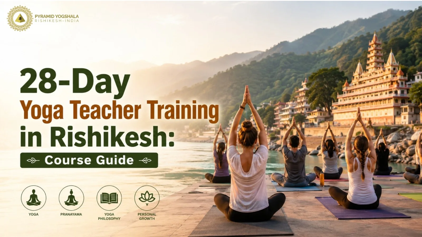 28-Day Yoga Teacher Training in Rishikesh with yoga, pranayama, yoga philosophy and personal growth